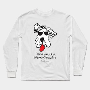 ITS A GOOD DAY Long Sleeve T-Shirt